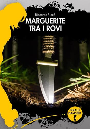 Marguerite tra i rovi - Riccarda Riccò - Libro Damster 2024, I Gialli Damster | Libraccio.it