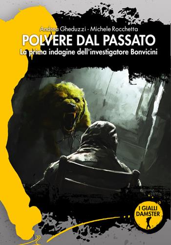 Polvere dal passato. La prima indagine dell'investigatore Bonvicini - Andrea Gheduzzi, Michele Rocchetta - Libro Damster 2025, I Gialli Damster | Libraccio.it