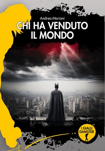 Chi ha venduto il mondo - Andrea Mariani - Libro Damster 2026, I Gialli Damster | Libraccio.it
