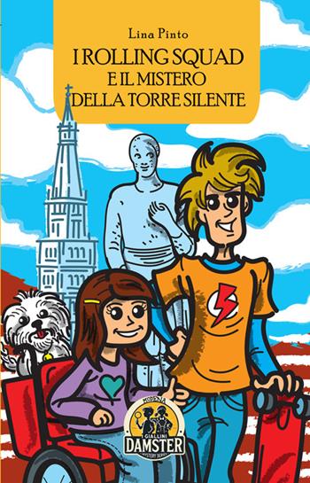 I Rolling Squad e il mistero della torre silente - Lina Pinto - Libro Damster 2025, I Gialli Damster | Libraccio.it