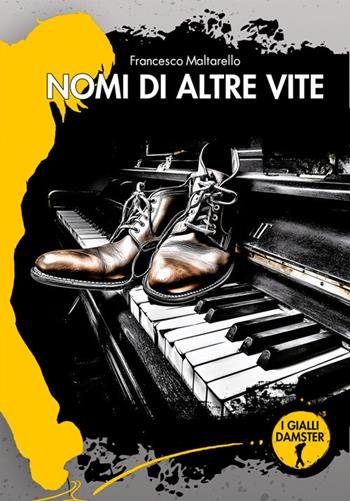 Nomi di altre vite - Francesco Maltarello - Libro Damster 2026, I Gialli Damster | Libraccio.it