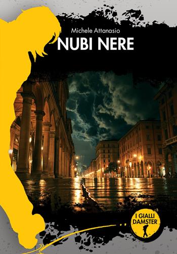 Nubi nere - Michele Attanasio - Libro Damster 2026, I Gialli Damster | Libraccio.it