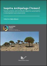 Soqotra Archipelago (Yemen) toward systemic and scientifically objective sustainability in development and conservation  - Libro Nuova Cultura 2014, Quaderni Cemas | Libraccio.it
