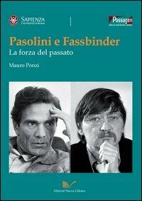 Pasolini e Fassbinder. La forza del passato - Mauro Ponzi - Libro Nuova Cultura 2013, Passagen | Libraccio.it