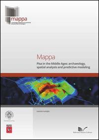Mappa. Pisa in the Middle Ages. Archaeology, spatial analysis and predictive modeling - Gabriele Gattiglia - Libro Nuova Cultura 2014 | Libraccio.it