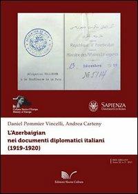L' Azerbaigian nei documenti diplomatici italiani (1919-1920) - Andrea Carteny, Daniel Pommier - Libro Nuova Cultura 2013, Storia d'Europa | Libraccio.it