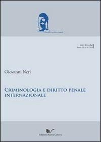 Criminologia e diritto internazionale penale - Giovanni Neri - Libro Nuova Cultura 2014, Jus & law | Libraccio.it