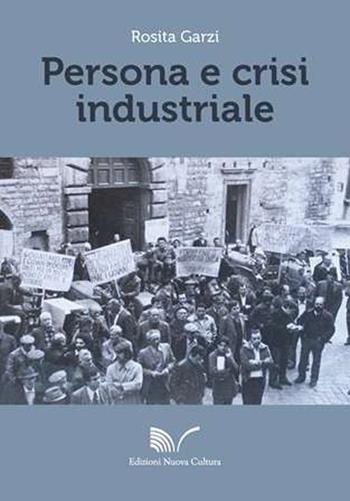 Persona e crisi industriale - Rosita Garzi - Libro Nuova Cultura 2013 | Libraccio.it