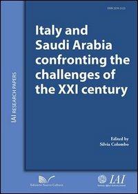 Italy and Saudi Arabia confronting the challenges of the XXI century. Ediz. italiana e inglese - Silvia Colombo - Libro Nuova Cultura 2013, IAI Research papers | Libraccio.it