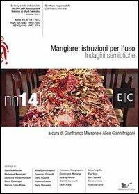 Mangiare. Istruzioni per l'uso. Indagini semiotiche - Gianfranco Marrone, Alice Giannitrapani - Libro Nuova Cultura 2013, E/C | Libraccio.it