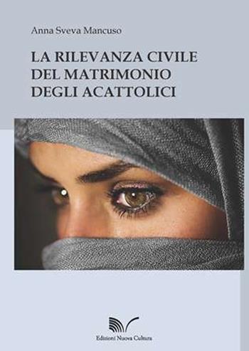 La rilevanza civile del matrimonio degli acattolici - Anna S. Mancuso - Libro Nuova Cultura 2013 | Libraccio.it