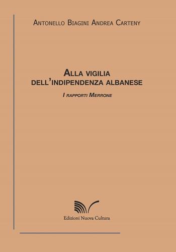 Alla vigilia dell'indipendenza albanese - Antonello Biagini - Libro Nuova Cultura 2013 | Libraccio.it