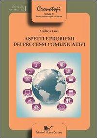 Aspetti e problemi dei processi comunicativi - Michela Luzi - Libro Nuova Cultura 2013, Cronotopi | Libraccio.it