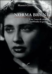 Norma Bruni. Una «voce di carne» nell'Italia in guerra