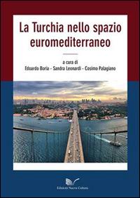 La Turchia nello spazio euromediterraneo  - Libro Nuova Cultura 2014 | Libraccio.it