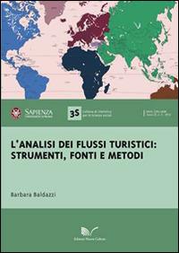 L' analisi dei flussi turistici. Strumenti, fonti e metodi - Barbara Baldazzi - Libro Nuova Cultura 2014 | Libraccio.it