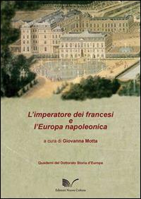 L' imperatore dei francesi e l'Europa napoleonica  - Libro Nuova Cultura 2014 | Libraccio.it