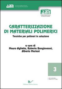 Caratterizzazione di materiali polimerici. Tecniche per polimeri in soluzione  - Libro Nuova Cultura 2014, Aim testi. Scienze dei polimeri | Libraccio.it