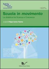 Scuola in movimento. La didattica tra scienza e coscienza  - Libro Nuova Cultura 2014, Embodied cognitive science | Libraccio.it