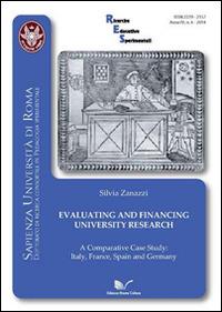 Evaluating and financing university research. A comparative case study: Italy, France, Spain and Germany - Silvia Zanazzi - Libro Nuova Cultura 2014, Ricerche educative sperimentali | Libraccio.it