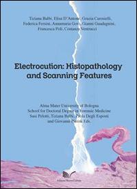 Electrocution. Histopathology and scanning features  - Libro Nuova Cultura 2014 | Libraccio.it
