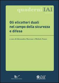 Gli elicotteri duali nel campo della sicurezza e difesa  - Libro Nuova Cultura 2014, IAI Research papers | Libraccio.it
