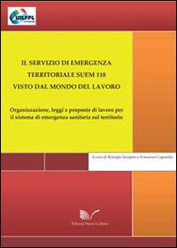 Il servizio di emergenza territoriale SUEM 118 visto dal mondo del lavoro - Remigio Iacopino - Libro Nuova Cultura 2015 | Libraccio.it