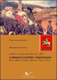 Le Marche e la prima guerra mondiale. Il 1914 le brigate di fanteria «Marchigiane» - Massimo Coltrinari - Libro Nuova Cultura 2015, Storia in laboratorio | Libraccio.it