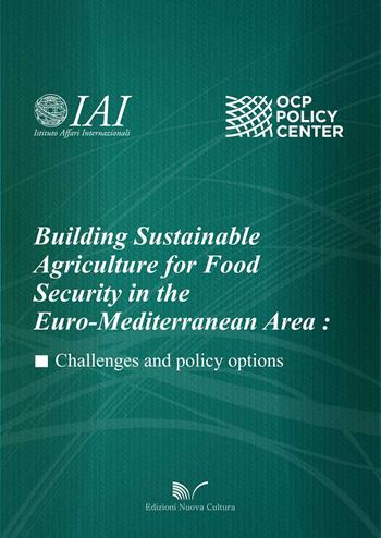 Building sustainable agriculture for food security in the euro-mediterranean area - M. Cristina Paciello - Libro Nuova Cultura 2015 | Libraccio.it