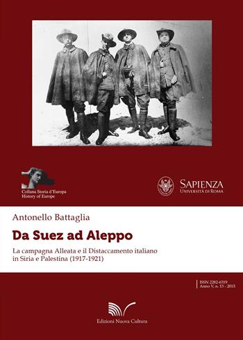 Da Suez ad Aleppo. La campagna alleata e il distaccamento italiano in Siria e Palestina (1917-1921) - Antonello Battaglia - Libro Nuova Cultura 2015, Storia d'Europa | Libraccio.it