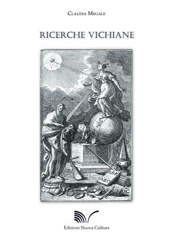 Ricerche vichiane - Claudia Megale - Libro Nuova Cultura 2016 | Libraccio.it