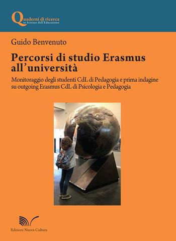 Percorsi di studio Erasmus all'Università. Monitoraggio degli studenti CdL di pedagogia e prima indagine su outgoing Erasmus CdL di psicologia e pedagogia - Guido Benvenuto - Libro Nuova Cultura 2015, Quad. ricerca in scienze dell'educazione | Libraccio.it