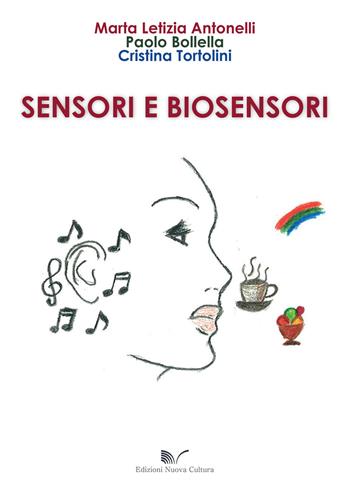 Sensori e biosensori - Marta L. Antonelli, Paolo Bollella, Cristina Tortolini - Libro Nuova Cultura 2015 | Libraccio.it