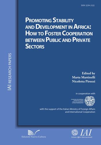 Promoting stability and development in Africa. How to foster cooperation between public and private sectors  - Libro Nuova Cultura 2015, IAI Research papers | Libraccio.it