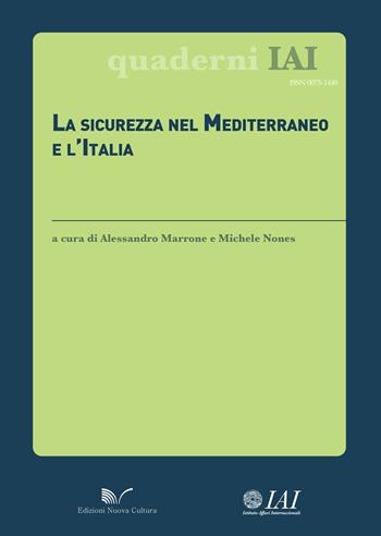 La sicurezza nel Mediterraneo e l'Italia  - Libro Nuova Cultura 2015, Quaderni IAI | Libraccio.it