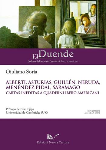 Alberti, Asturias, Guillén, Neruda, Menédez Pidal, Saramago Cartas ineditas a Quaderni Ibero Americani - Giuliano Soria - Libro Nuova Cultura 2016, El duende | Libraccio.it