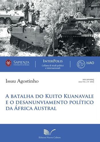 A Batalha do Kuito Kuanavale e o desanunviamento político da África Austral - Agostinho Issau - Libro Nuova Cultura 2016, Interpolis | Libraccio.it