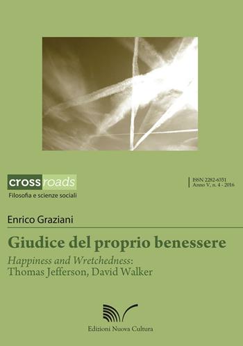 Giudice del proprio benessere. Happiness and Wretchedness: Thomas Jefferson, David Walker - Enrico Graziani - Libro Nuova Cultura 2016 | Libraccio.it