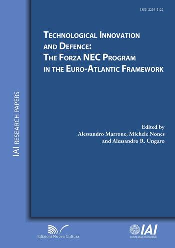 Technological innovation and defence. The Forza NEC program in the Euro-Atlantic framework - Alessandro Marrone, Michele Nones, Alessandro R. Ungaro - Libro Nuova Cultura 2016, IAI Research papers | Libraccio.it
