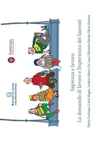 Sapienza e lavoro. La domanda di lavoro e l'esperienza dei laureati - Pietro Lucisano, Carlo Magni, Andrea Marco De Luca - Libro Nuova Cultura 2016 | Libraccio.it