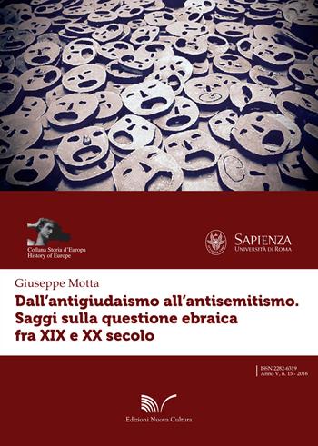Dall'antigiudaismo all'antisemitismo. Saggi sulla questione ebraica fra XIX e XX secolo  - Libro Nuova Cultura 2016, Storia d'Europa | Libraccio.it
