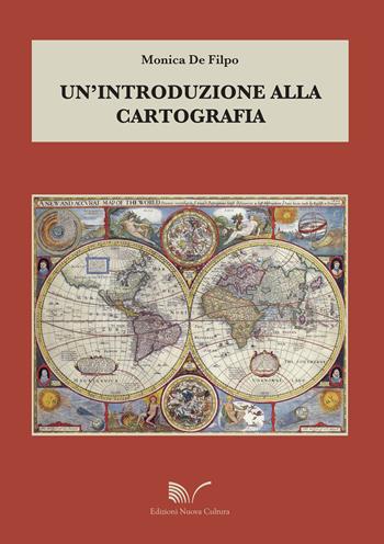 Un'introduzione alla cartografia - Monica De Filpo - Libro Nuova Cultura 2016 | Libraccio.it