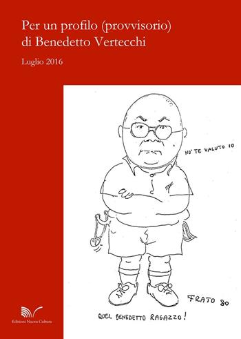 Per un profilo (provvisorio) di Benedetto Vertecchi - Francesco Agrusti, A. M. Nader - Libro Nuova Cultura 2016 | Libraccio.it