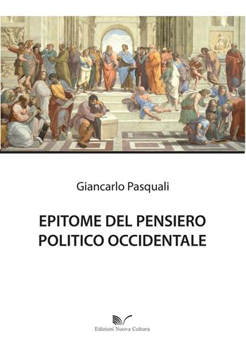 Epitome del pensiero politico occidentale - Giancarlo Pasquali - Libro Nuova Cultura 2016 | Libraccio.it