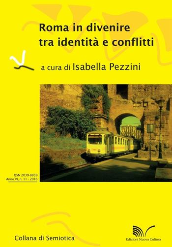 Roma in divenire tra identità e conflitti Pratiche di vita e produzione del senso fra Roma e San Paolo. Vol. 1  - Libro Nuova Cultura 2016, Semiotica | Libraccio.it