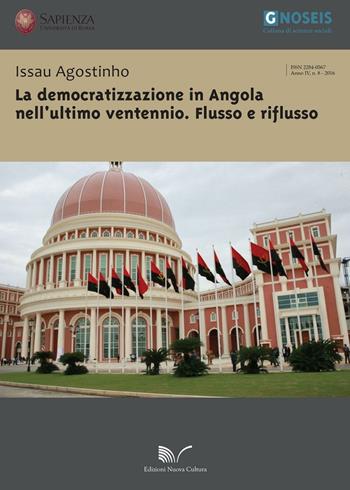 La democratizzazione in Angola nell'ultimo ventennio. Flusso e riflusso - Agostinho Issau - Libro Nuova Cultura 2016, Gnoseis | Libraccio.it
