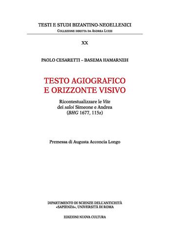 Testo agiografico e orizzonte visivo - Paolo Cesaretti, Basema Hamarneh - Libro Nuova Cultura 2016, Testi e studi bizantino-neoellenici | Libraccio.it