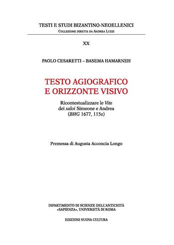 Testo agiografico e orizzonte visivo - Paolo Cesaretti, Basema Hamarneh - Libro Nuova Cultura 2016, Testi e studi bizantino-neoellenici | Libraccio.it