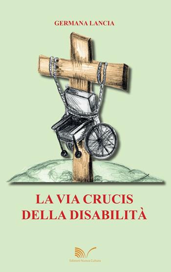 La via crucis della disabilità - Germana Lancia - Libro Nuova Cultura 2016 | Libraccio.it