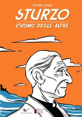 Sturzo, l'uomo degli altri - Stefano Catini - Libro Nuova Cultura 2016 | Libraccio.it